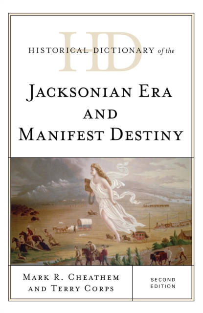 Historical Dictionary of the Jacksonian Era and Manifest Destiny, EPUB eBook