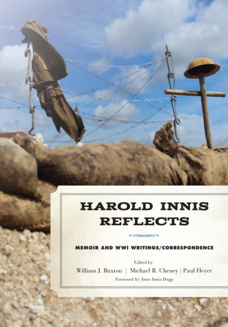 Harold Innis Reflects : Memoir and WWI Writings/Correspondence, EPUB eBook
