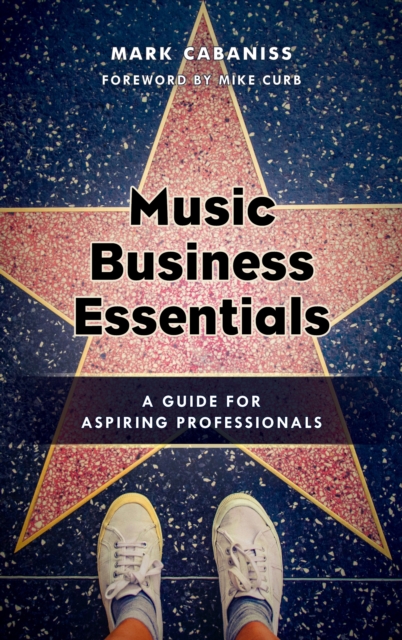 Music Business Essentials : A Guide for Aspiring Professionals, Hardback Book