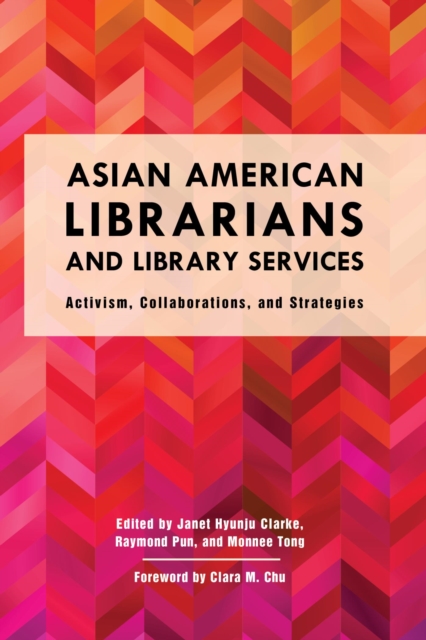 Asian American Librarians and Library Services : Activism, Collaborations, and Strategies, EPUB eBook