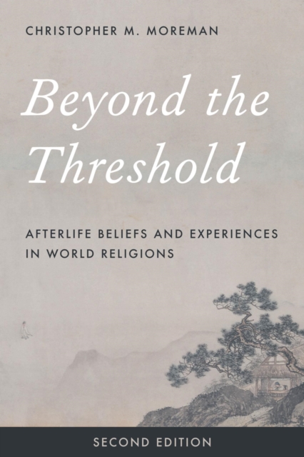 Beyond the Threshold : Afterlife Beliefs and Experiences in World Religions, EPUB eBook
