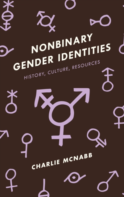 Nonbinary Gender Identities : History, Culture, Resources, EPUB eBook