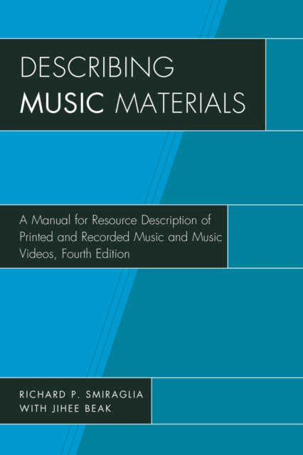 Describing Music Materials : A Manual for Resource Description of Printed and Recorded Music and Music Videos, EPUB eBook