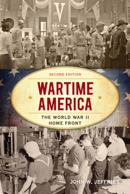 Wartime America : The World War II Home Front, Paperback / softback Book