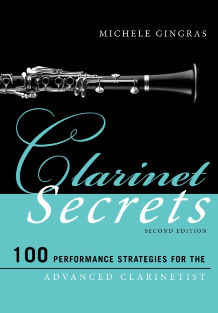 Clarinet Secrets : 100 Performance Strategies for the Advanced Clarinetist, EPUB eBook