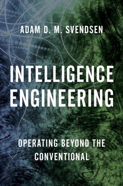 Intelligence Engineering : Operating Beyond the Conventional, Hardback Book