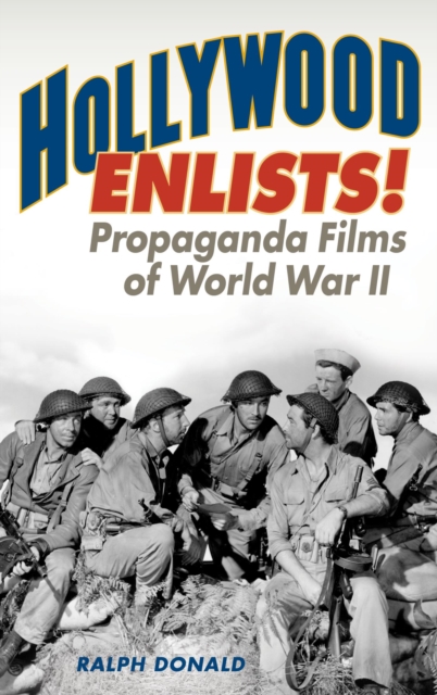 Hollywood Enlists! : Propaganda Films of World War II, EPUB eBook