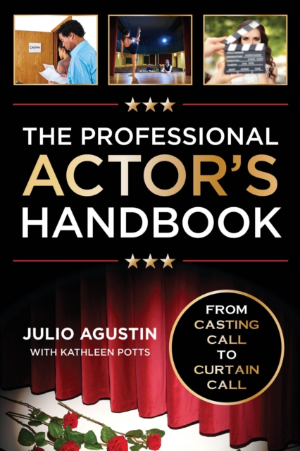 The Professional Actor's Handbook : From Casting Call to Curtain Call, Paperback / softback Book
