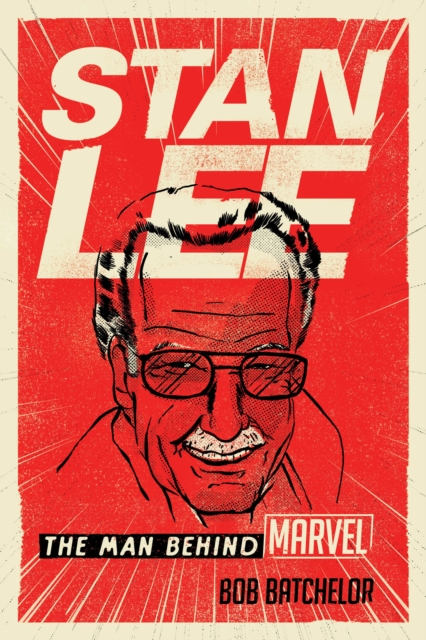 Stan Lee : The Man behind Marvel, Hardback Book