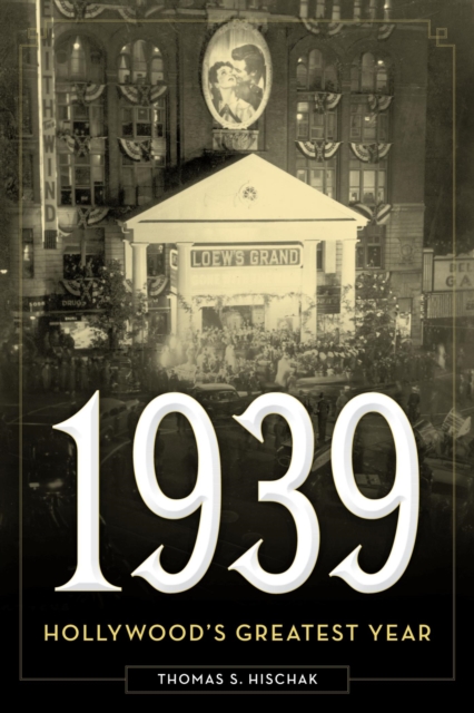 1939 : Hollywood's Greatest Year, EPUB eBook