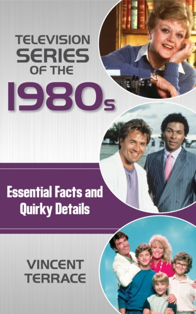 Television Series of the 1980s : Essential Facts and Quirky Details, EPUB eBook