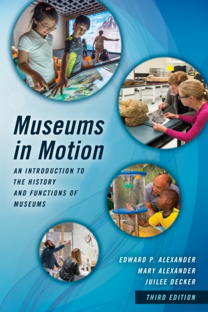 Museums in Motion : An Introduction to the History and Functions of Museums, Hardback Book