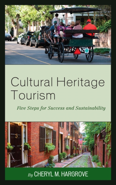 Cultural Heritage Tourism : Five Steps for Success and Sustainability, EPUB eBook