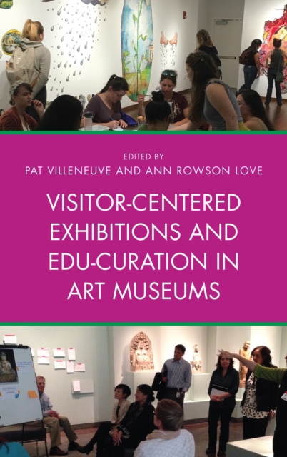 Visitor-Centered Exhibitions and Edu-Curation in Art Museums, Hardback Book