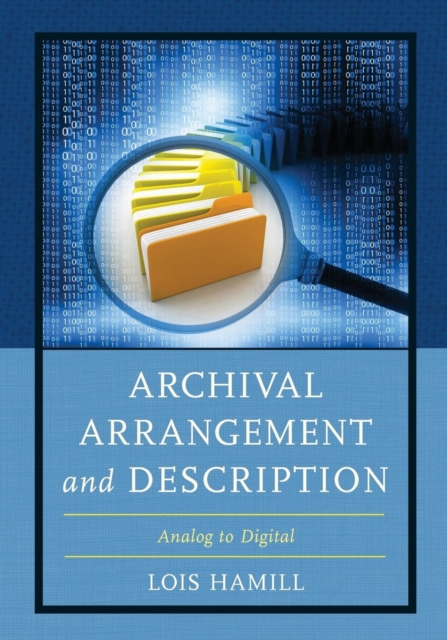 Archival Arrangement and Description : Analog to Digital, Paperback / softback Book
