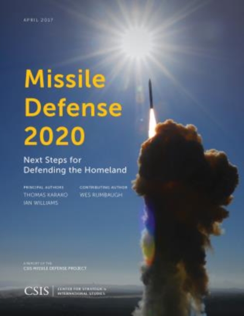 Missile Defense 2020 : Next Steps for Defending the Homeland, Paperback / softback Book