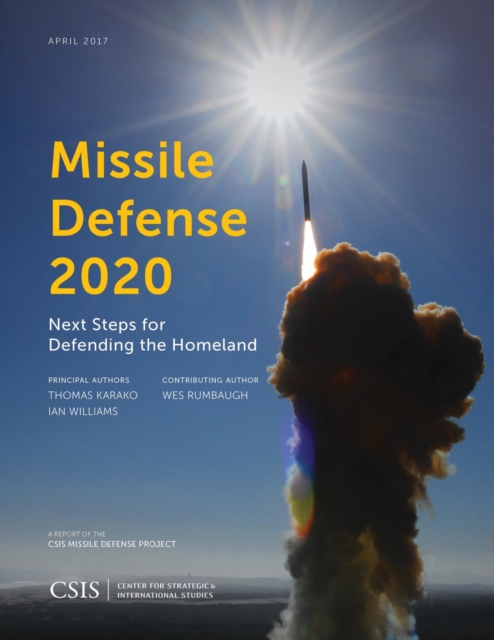Missile Defense 2020 : Next Steps for Defending the Homeland, EPUB eBook