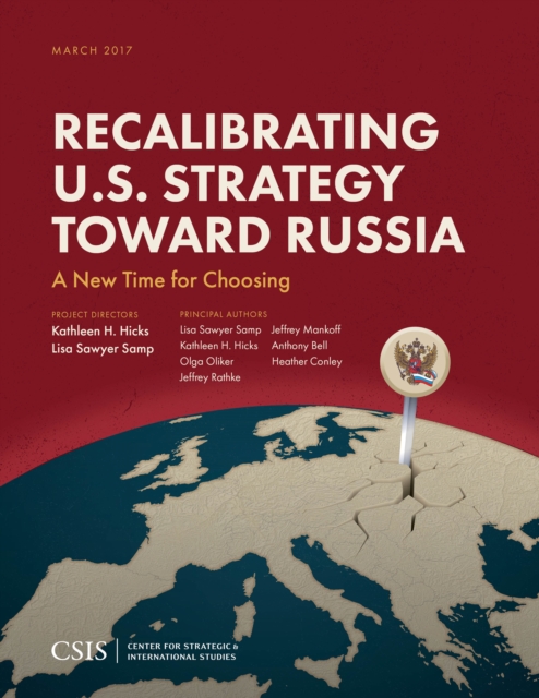 Recalibrating U.S. Strategy toward Russia : A New Time for Choosing, EPUB eBook