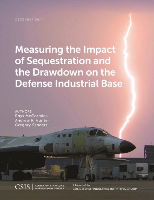 Measuring the Impact of Sequestration and the Drawdown on the Defense Industrial Base, EPUB eBook