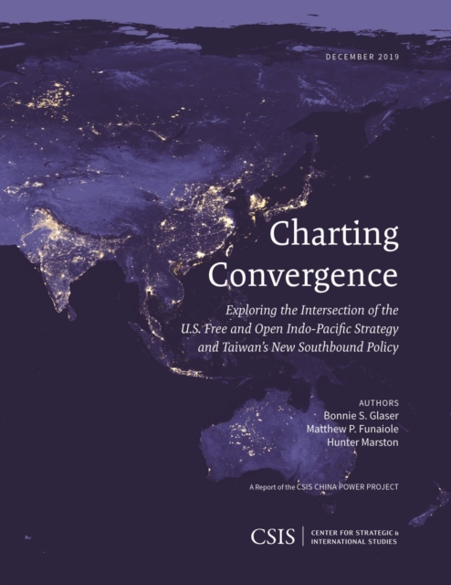 Charting Convergence : Exploring the Intersection of the U.S. Free and Open Indo-Pacific Strategy and Taiwan's New Southbound Policy, EPUB eBook