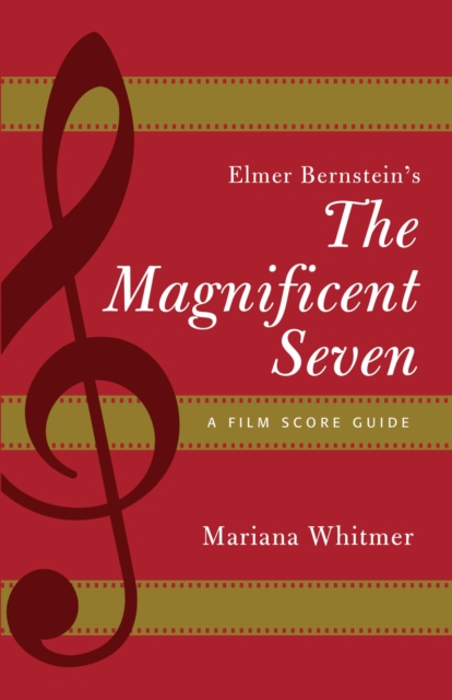 Elmer Bernstein's The Magnificent Seven : A Film Score Guide, EPUB eBook