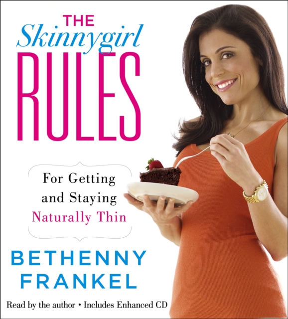 The Skinnygirl Rules : For Getting and Staying Naturally Thin, eAudiobook MP3 eaudioBook