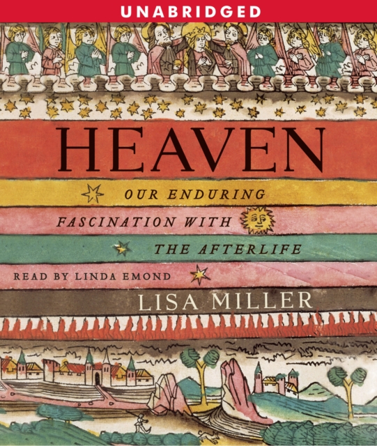 Heaven : Our Enduring Fascination with the Afterlife, eAudiobook MP3 eaudioBook