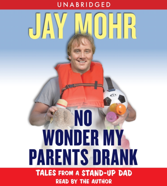 No Wonder My Parents Drank : Tales from a Stand-Up Dad, eAudiobook MP3 eaudioBook