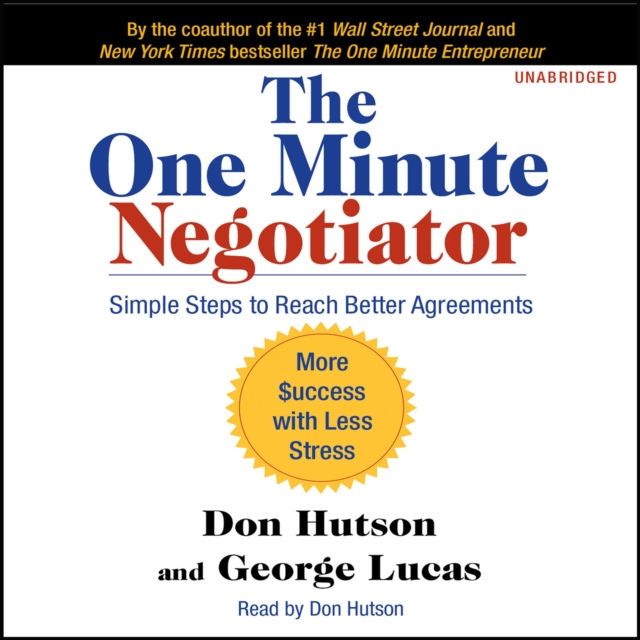 The One Minute Negotiator : Simple Steps to Reach Better Agreements, eAudiobook MP3 eaudioBook