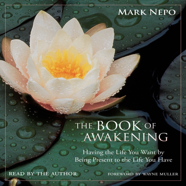 The Book of Awakening : Having the Life You Want by Being Present to the Life You Have, eAudiobook MP3 eaudioBook