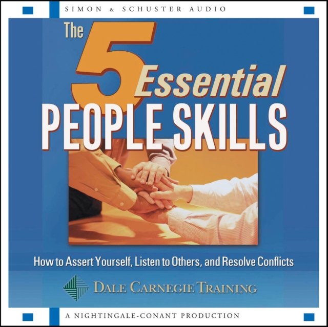 The 5 Essential People Skills : How to Assert Yourself, Listen to Others, and Reso, eAudiobook MP3 eaudioBook