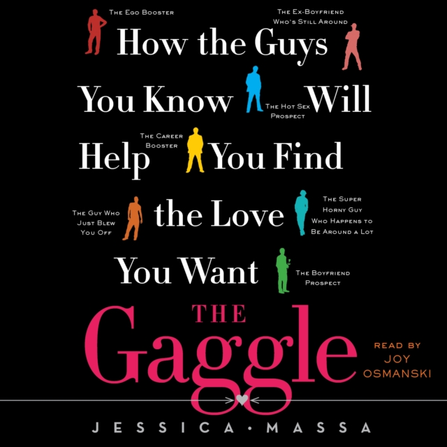 The Gaggle : How the Guys You Know Will Help You Find the Love, eAudiobook MP3 eaudioBook