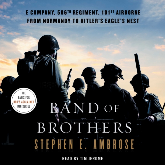 Band of Brothers : E Company, 506th Regiment, 101st Airborne, from Normandy to Hitler's Eagle's Nest, eAudiobook MP3 eaudioBook