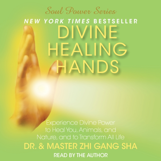 Divine Healing Hands : Experience Divine Power to Heal You, Animals, and, eAudiobook MP3 eaudioBook