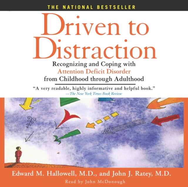 Driven to Distraction : Recognizing and Coping with Attention Deficit Disorder from Childhood Through Adulthood, eAudiobook MP3 eaudioBook