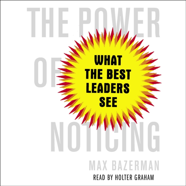 The Power of Noticing : What the Best Leaders See, eAudiobook MP3 eaudioBook