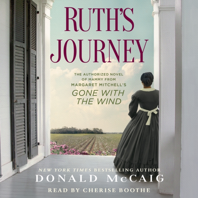 Ruth's Journey : The Authorized Novel of Mammy from Margaret Mitchell's Gone with the Wind, eAudiobook MP3 eaudioBook