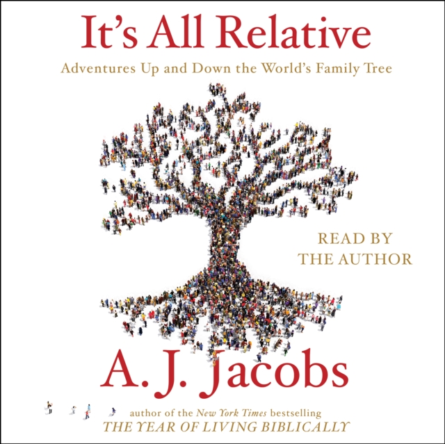 It's All Relative : Adventures Up and Down the World's Family Tree, eAudiobook MP3 eaudioBook