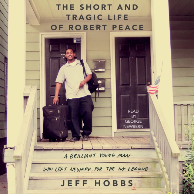 The Short and Tragic Life of Robert Peace : A Brilliant Young Man Who Left Newark for the Ivy League, eAudiobook MP3 eaudioBook