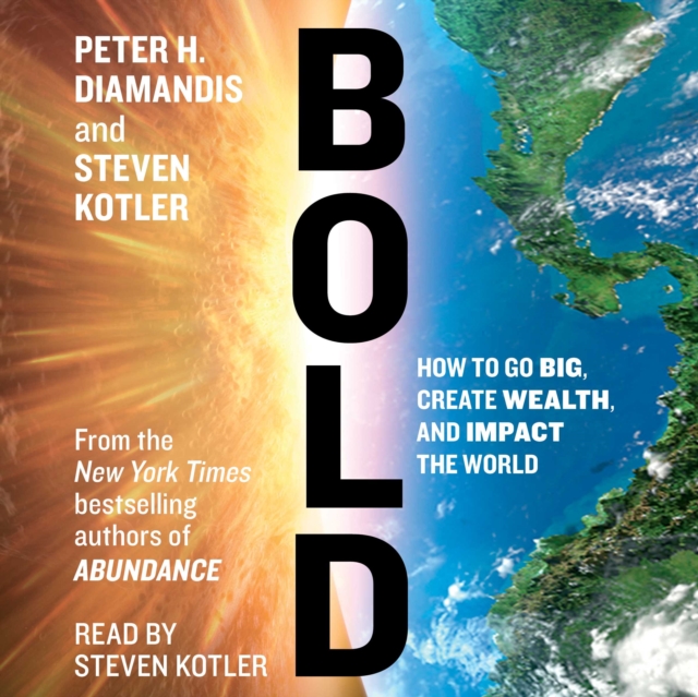 Bold : How to Go Big, Create Wealth and Impact the World, eAudiobook MP3 eaudioBook