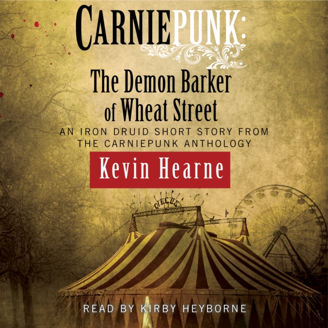 Carniepunk: The Demon Barker of Wheat Street, eAudiobook MP3 eaudioBook