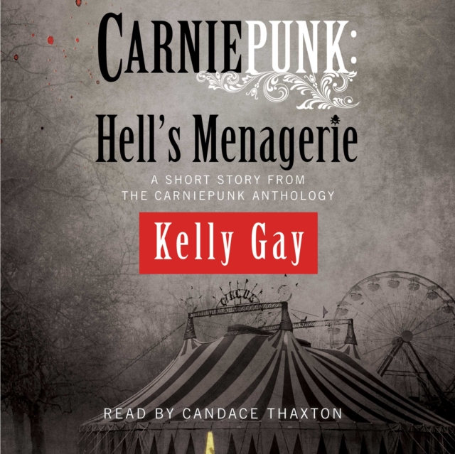Carniepunk: Hell's Menagerie : A Charlie Madigan Short Story, eAudiobook MP3 eaudioBook