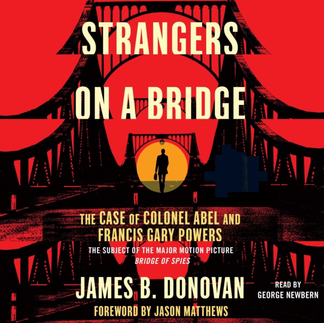 Strangers on a Bridge : he Case of Colonel Abel and Francis Gary Powers, eAudiobook MP3 eaudioBook
