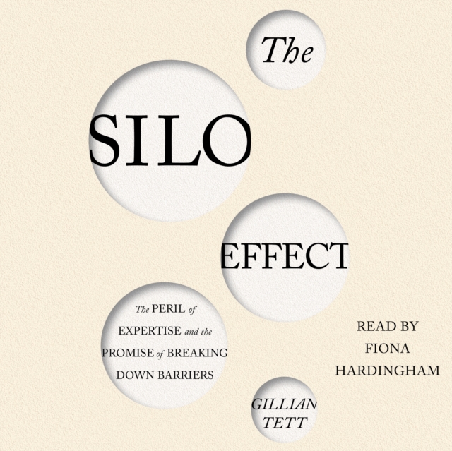 The Silo Effect : The Peril of Expertise and the Promise of Breaking Down Barriers, eAudiobook MP3 eaudioBook