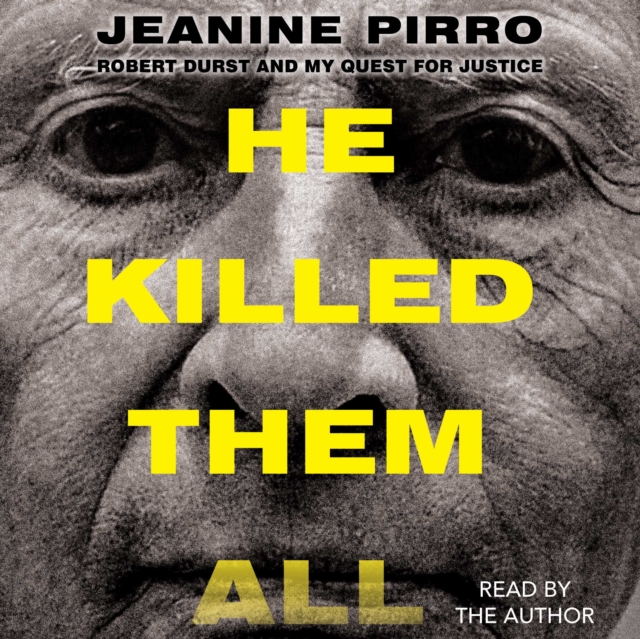 He Killed Them All : Robert Durst and My Quest for Justice, eAudiobook MP3 eaudioBook