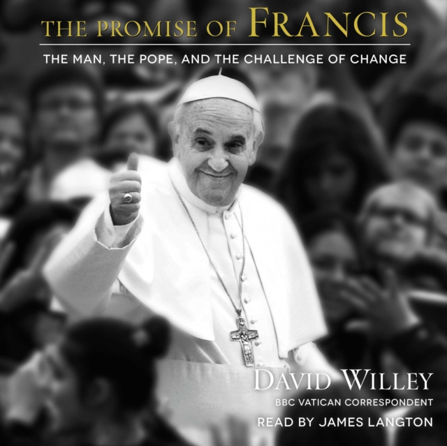 The Promise of Francis : The Man, the Pope, and the Challenge of Change, eAudiobook MP3 eaudioBook