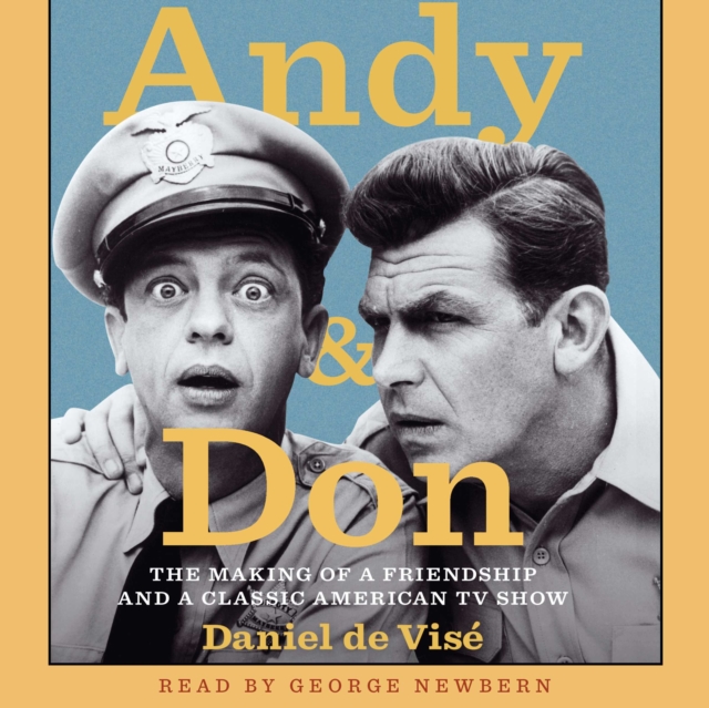 Andy and Don : The Making of a Friendship and a Classic American TV Show, eAudiobook MP3 eaudioBook
