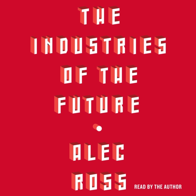 The Industries of the Future, eAudiobook MP3 eaudioBook