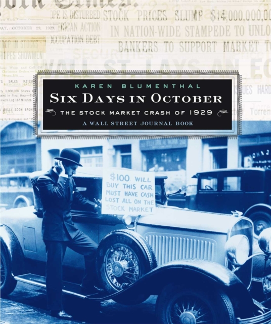 Six Days in October : The Stock Market Crash of 1929; A Wall Street Jour, EPUB eBook
