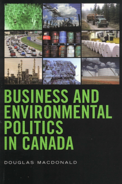 Business and Environmental Politics in Canada, Paperback / softback Book